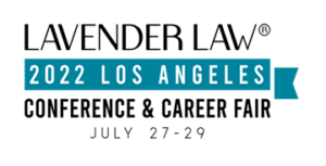 Lavender Law Conference and Career Fair 2022 - Los Angeloes
